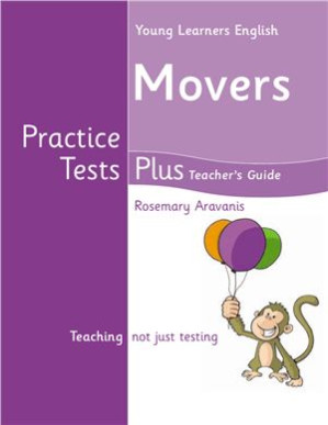 Young Learners English Practice Tests Plus Movers. Teacher's Guide - Aravanis Rosemary.