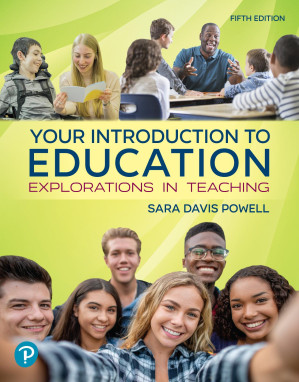 Your Introduction to Education: Explorations in Teaching, 5e, SE - Sara Davis Powell