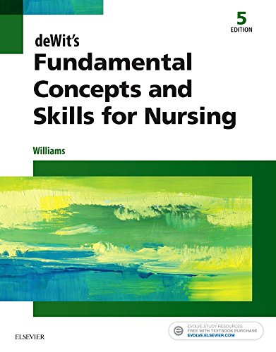 deWit's Fundamental Concepts and Skills for Nursing -  5th Edition