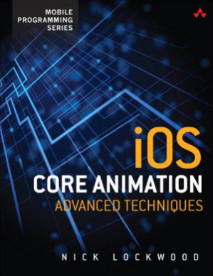 iOS Core Animation Advanced Techniques - Nick Lockwood