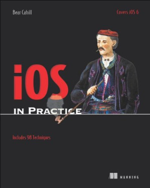 iOS in Practice - Bear Cahill - 9781617291265