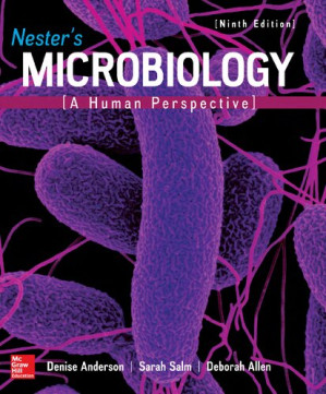 nester's Microbiology A Hymen perspective ninth ed By Denise Gayle Anderson, Sarah N. Salm, Deborah Patricia Allen, Eugene W. Nester