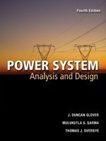 power system analysis and design By J. Duncan (J. Duncan Glover) Glover, Mulukutla S. Sarma, Thomas Overbye - 9780028659633